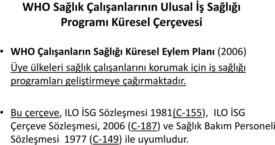 programları geliştirmeye çağırmaktadır.