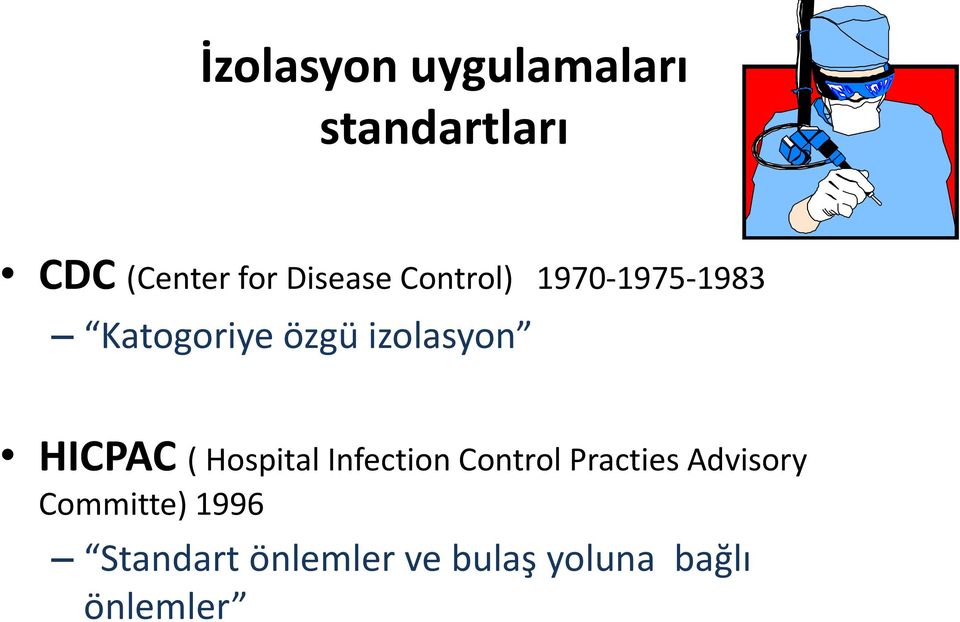 izolasyon HICPAC ( Hospital Infection Control Practies