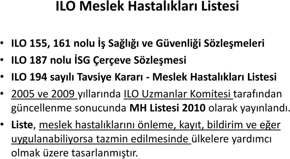 Uzmanlar Komitesi tarafından güncellenme sonucunda MH Listesi 2010 olarak yayınlandı.