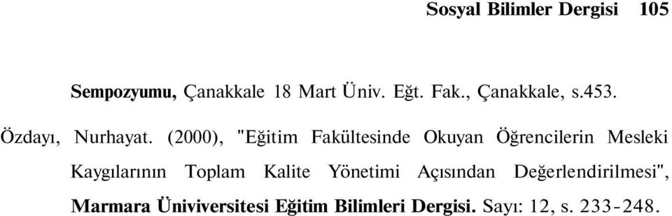 (2000), "Eğitim Fakültesinde Okuyan Öğrencilerin Mesleki Kaygılarının