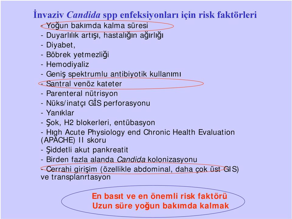 Şok, H2 blokerleri, entübasyon -Hıgh Acute Physiology end Chronic Health Evaluation (APACHE) II skoru - Şiddetli akut pankreatit -Birden fazla alanda