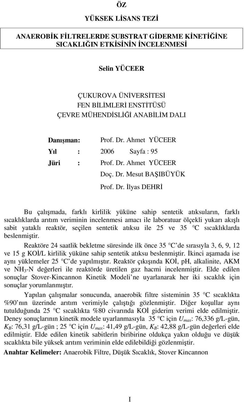 Ahmet YÜCEER Yıl : 2006 Sayfa : 95 Jüri : Prof. Dr.