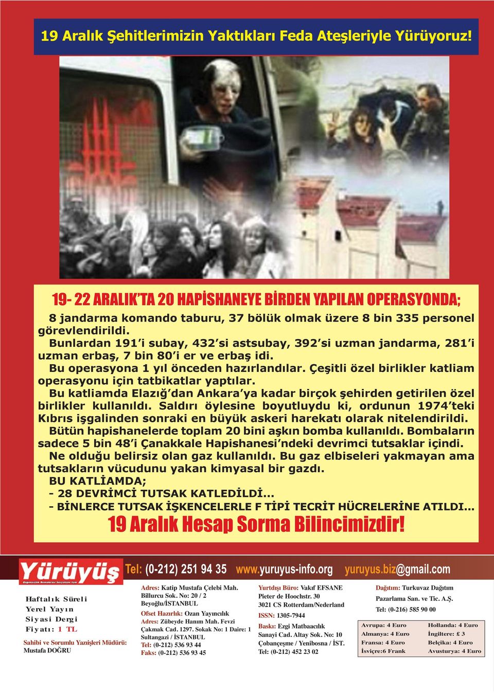 No: 20 / 2 Beyoğlu/İSTANBUL Ofset Hazırlık: Ozan Yayıncılık Adres: Zübeyde Hanım Mah. Fevzi Çakmak Cad. 1297.