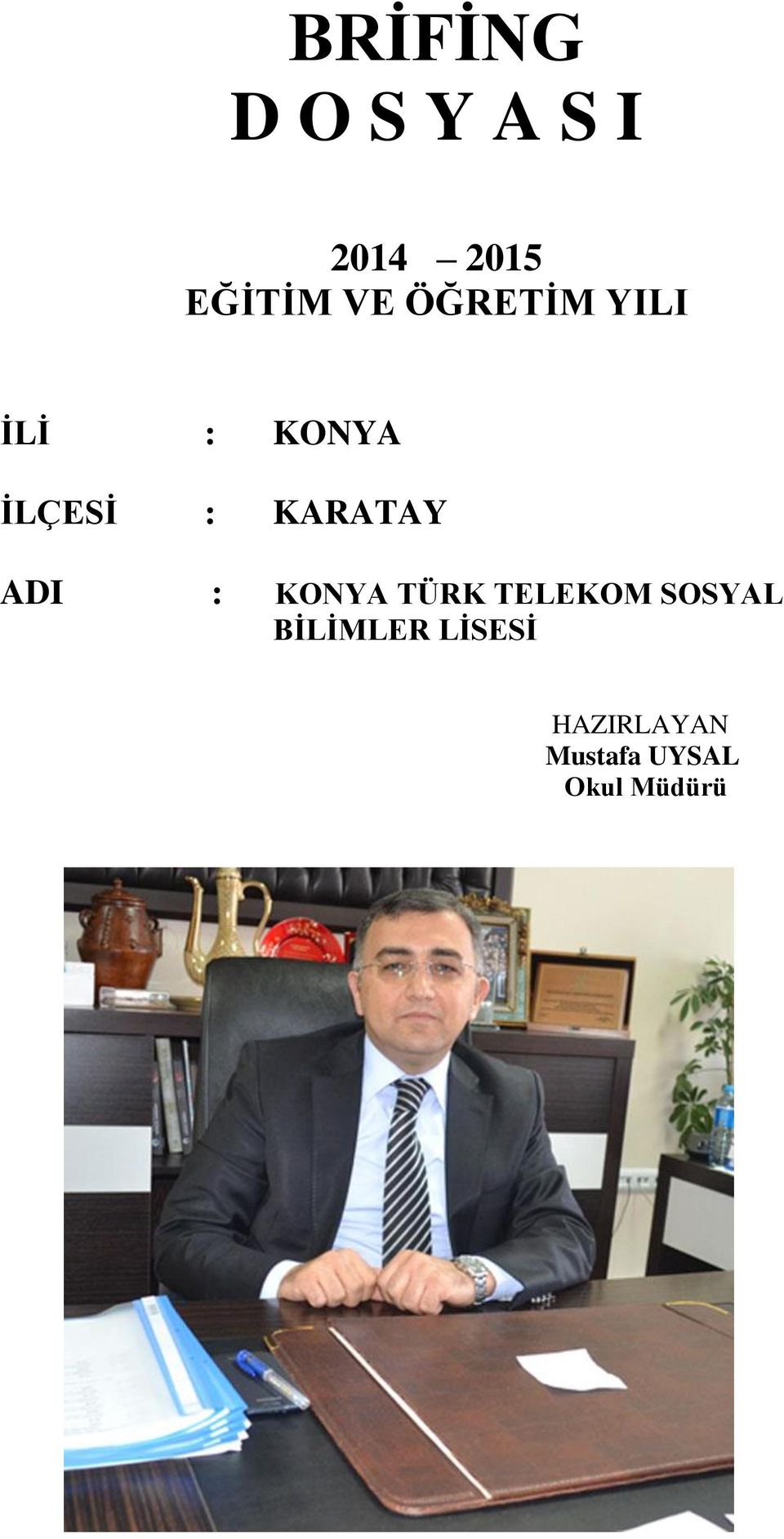 ADI : KONYA TÜRK TELEKOM SOSYAL BİLİMLER