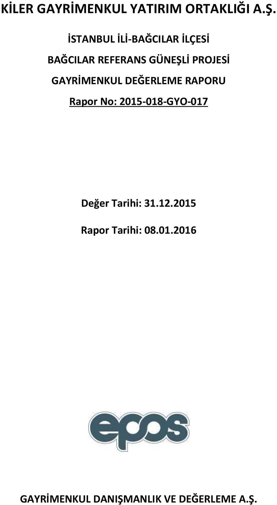 PROJESİ GAYRİMENKUL DEĞERLEME RAPORU Değer Tarihi: 31.