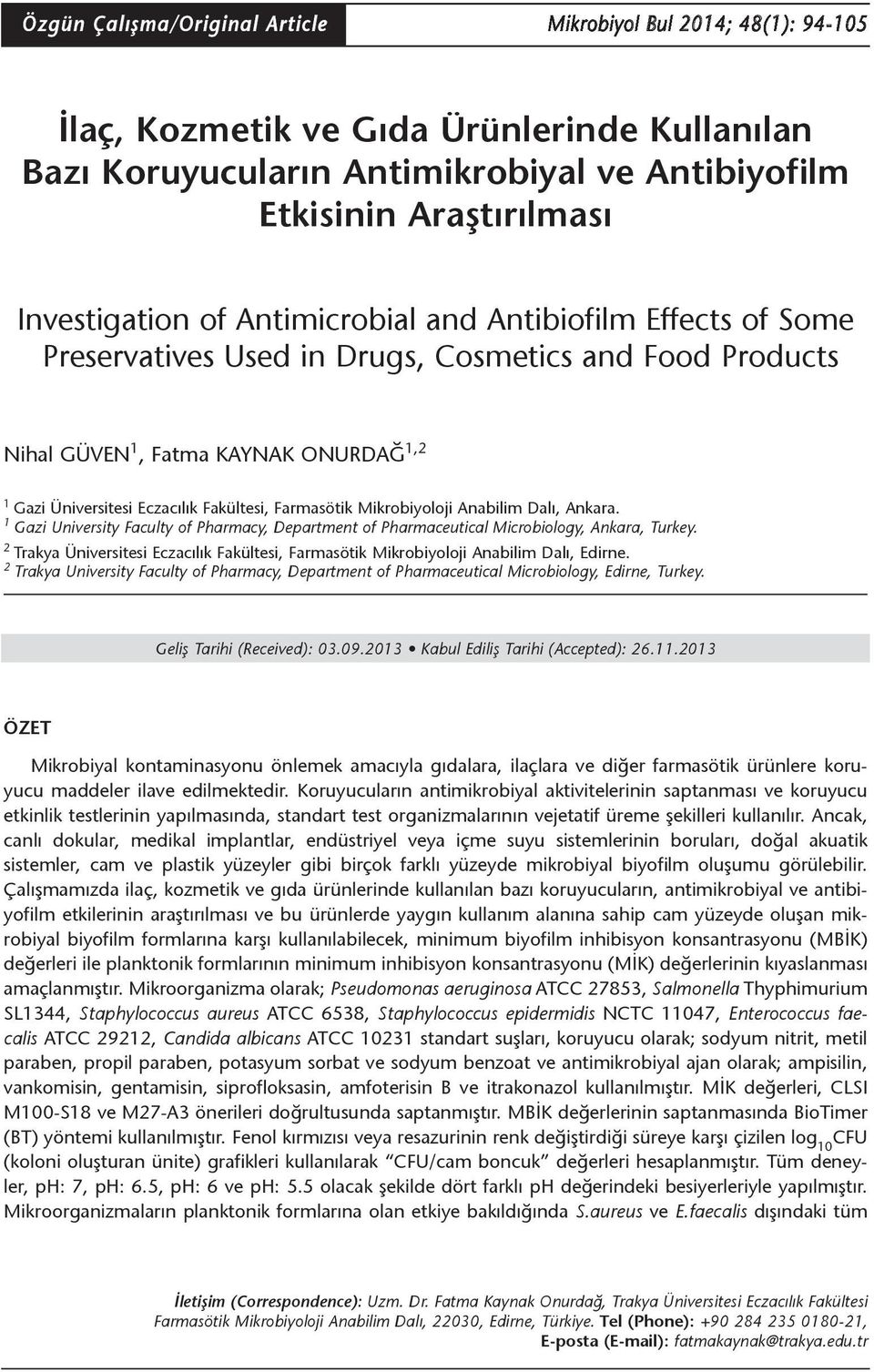 Mikrobiyoloji Anabilim Dalı, Ankara. 1 Gazi University Faculty of Pharmacy, Department of Pharmaceutical Microbiology, Ankara, Turkey.