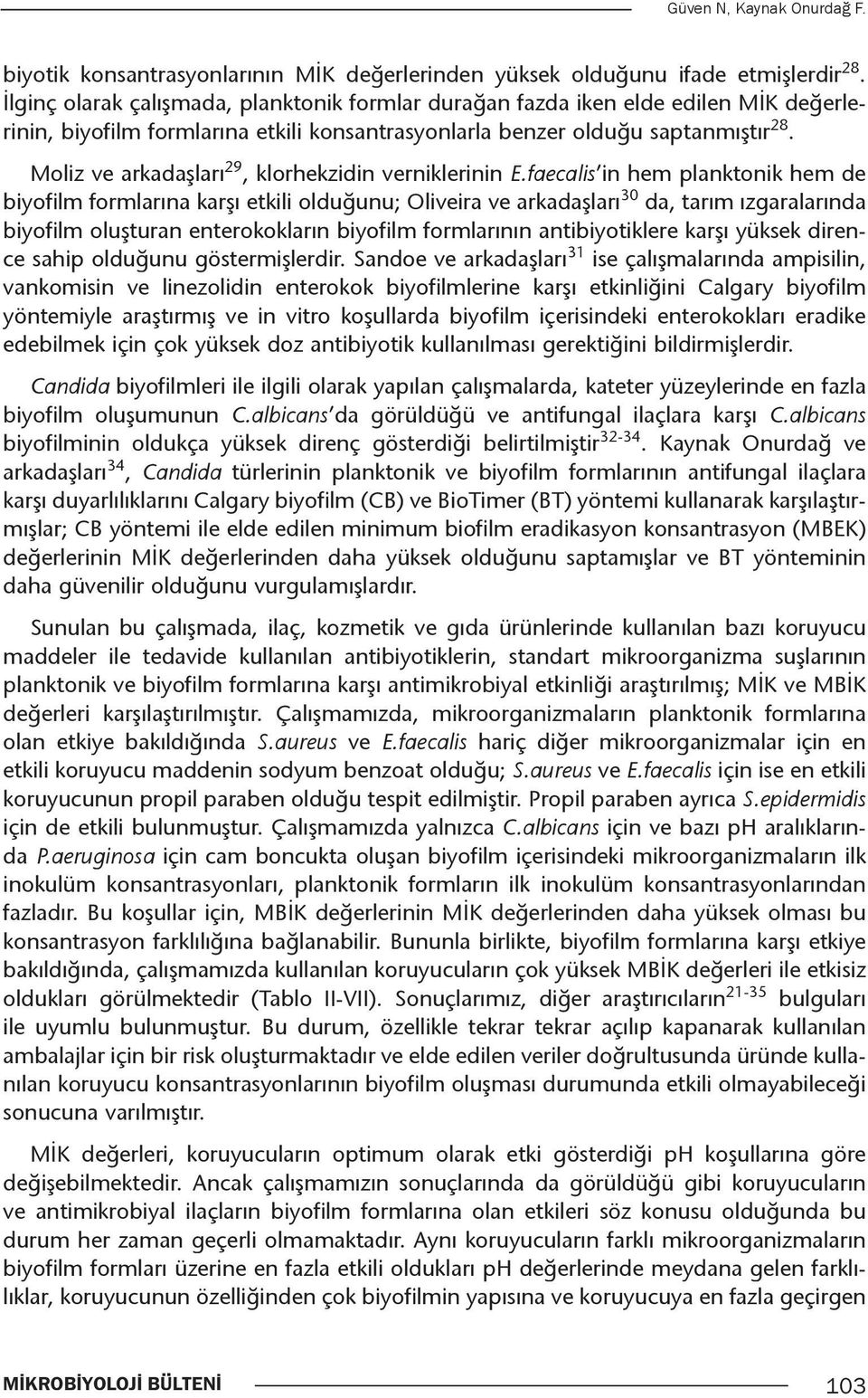 Moliz ve arkadaşları 29, klorhekzidin verniklerinin E.