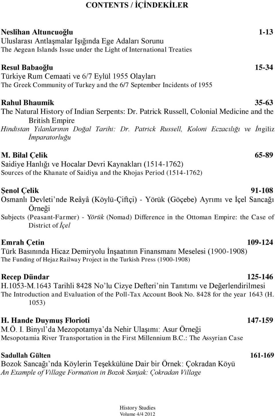 Patrick Russell, Colonial Medicine and the British Empire Hindistan Yılanlarının Doğal Tarihi: Dr. Patrick Russell, Koloni Eczacılığı ve İngiliz İmparatorluğu M.