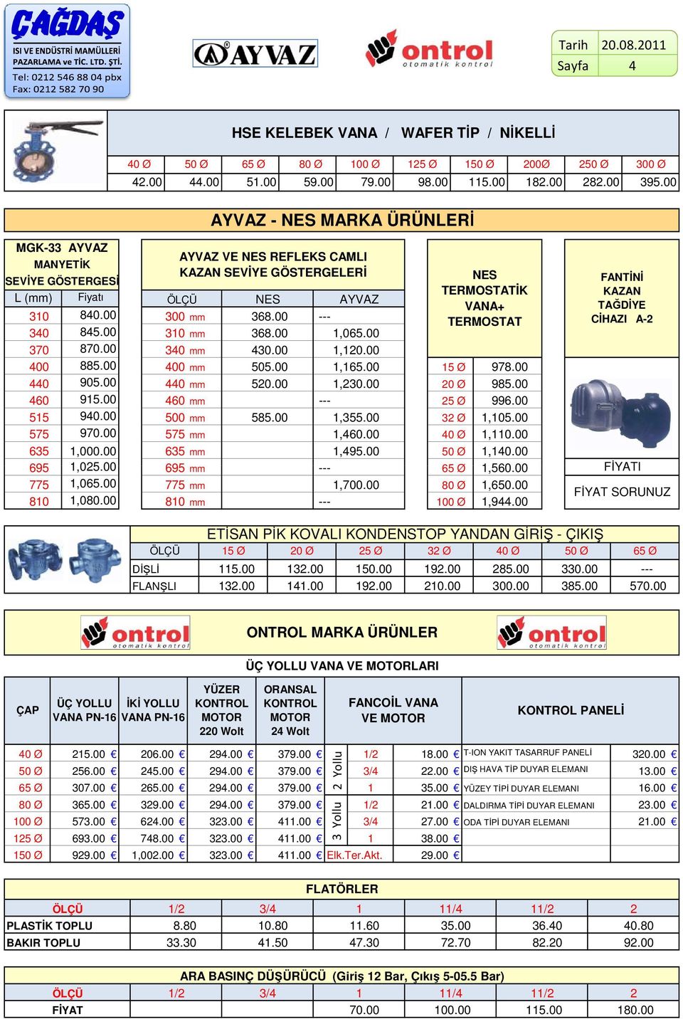 00 1,065.00 370 870.00 340 mm 430.00 1,120.00 400 440 885.00 905.00 400 mm 440 mm 505.00 520.00 1,165.00 1,230.00 15 Ø 20 Ø 460 915.00 460 mm 25 Ø 515 940.00 500 mm 585.00 1,355.00 32 Ø 575 970.