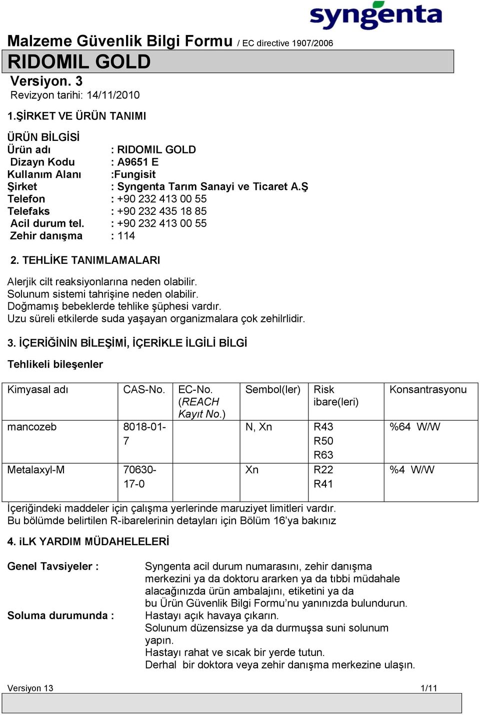 Solunum sistemi tahrişine neden olabilir. Doğmamış bebeklerde tehlike şüphesi vardır. Uzu süreli etkilerde suda yaşayan organizmalara çok zehilrlidir. 3.