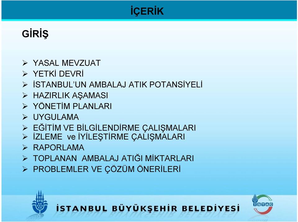 BİLGİLENDİRME ÇALIŞMALARI İZLEME ve İYİLEŞTİRME ÇALIŞMALARI