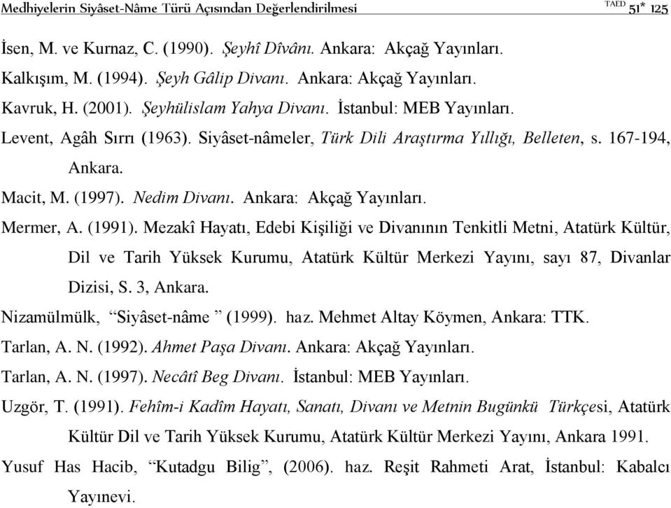 Macit, M. (1997). Nedim Divanı. Ankara: Akçağ Yayınları. Mermer, A. (1991).