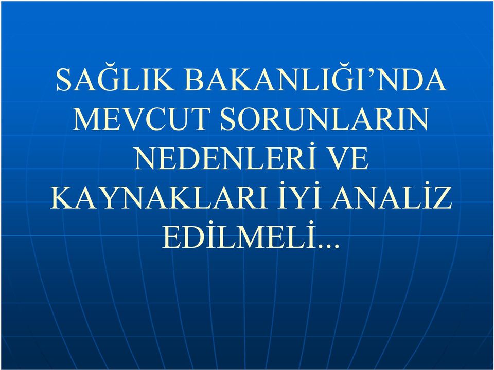 NEDENLERİ VE