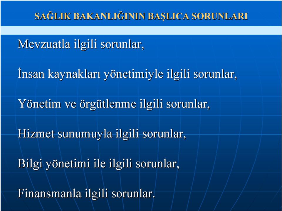 ve örgütlenme ilgili sorunlar, Hizmet sunumuyla ilgili