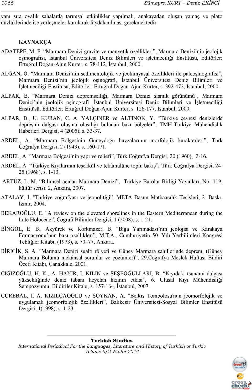 Marmara Denizi gravite ve manyetik özellikleri, Marmara Denizi nin jeolojik oşinografisi, İstanbul Üniversitesi Deniz Bilimleri ve işletmeciliği Enstitüsü, Editörler: Ertuğrul Doğan-Ajun Kurter, s.