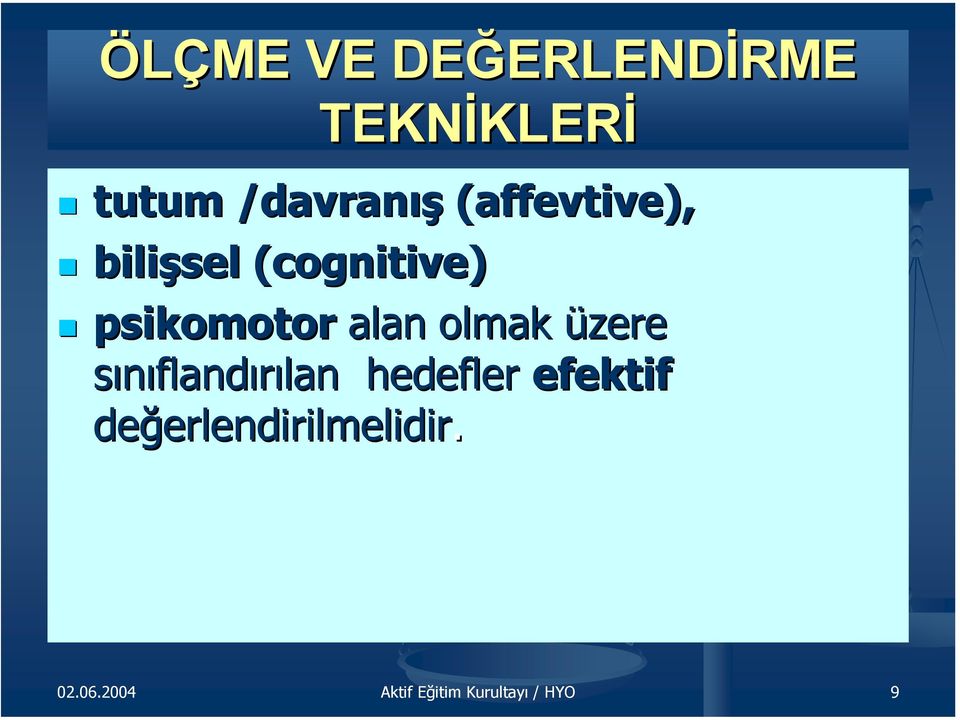 psikomotor alan olmak üzere sınıflandırılan hedefler