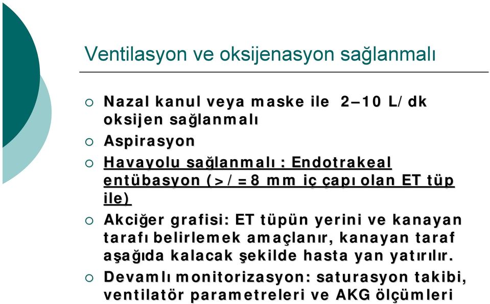 grafisi: ET tüpün t n yerini ve kanayan tarafı belirlemek amaçlan lanır, kanayan taraf aşağıda kalacak