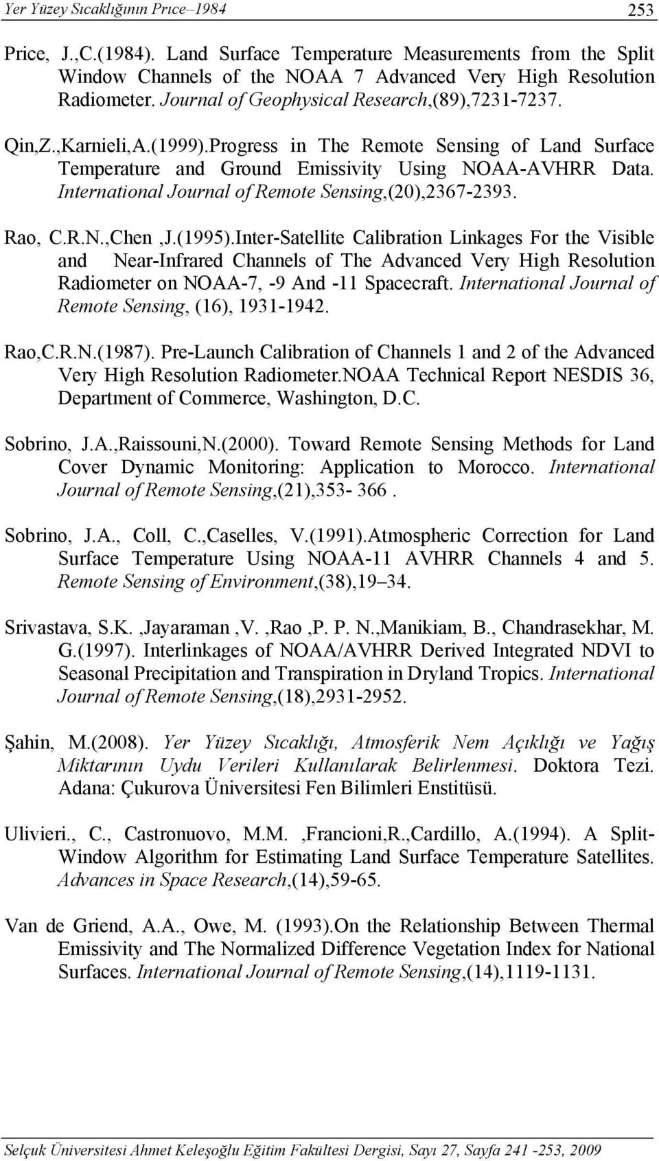 International Journal of Remote Sensing,(20),2367-2393. Rao, C.R.N.,Chen,J.(1995).