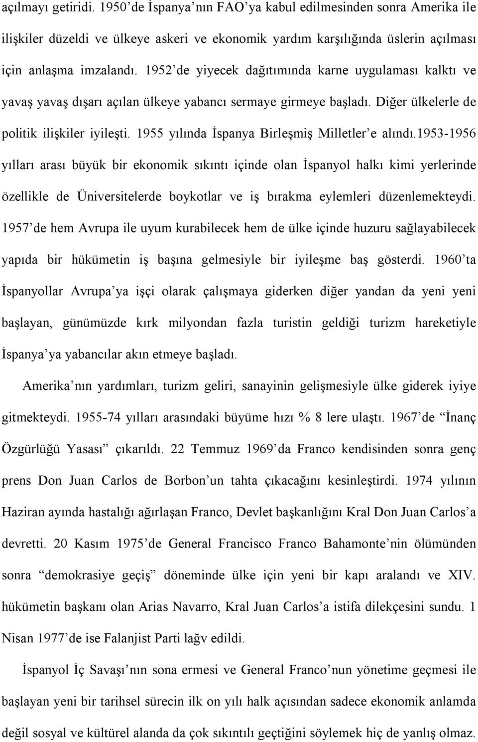 1955 yılında İspanya Birleşmiş Milletler e alındı.