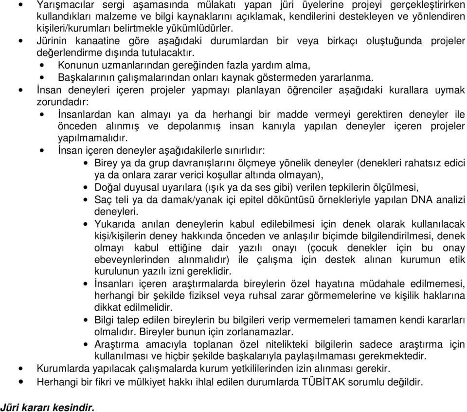 Konunun uzmanlarından gereğinden fazla yardım alma, Başkalarının çalışmalarından onları kaynak göstermeden yararlanma.