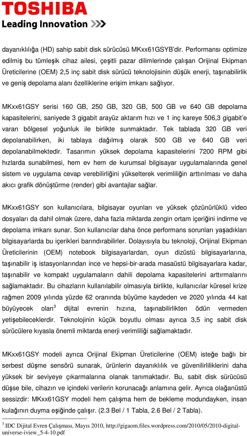 geniş depolama alanı özelliklerine erişim imkanı sağlıyor.