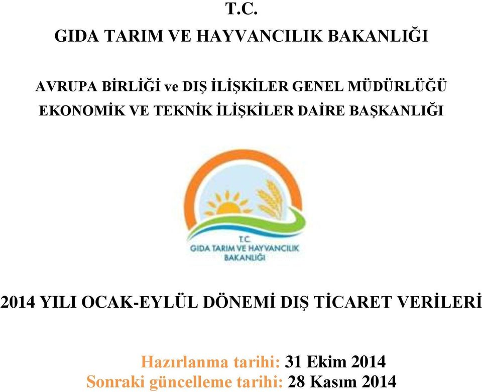 TEKNİK İLİŞKİLER DAİRE BAŞKANLIĞI 2014 YILI