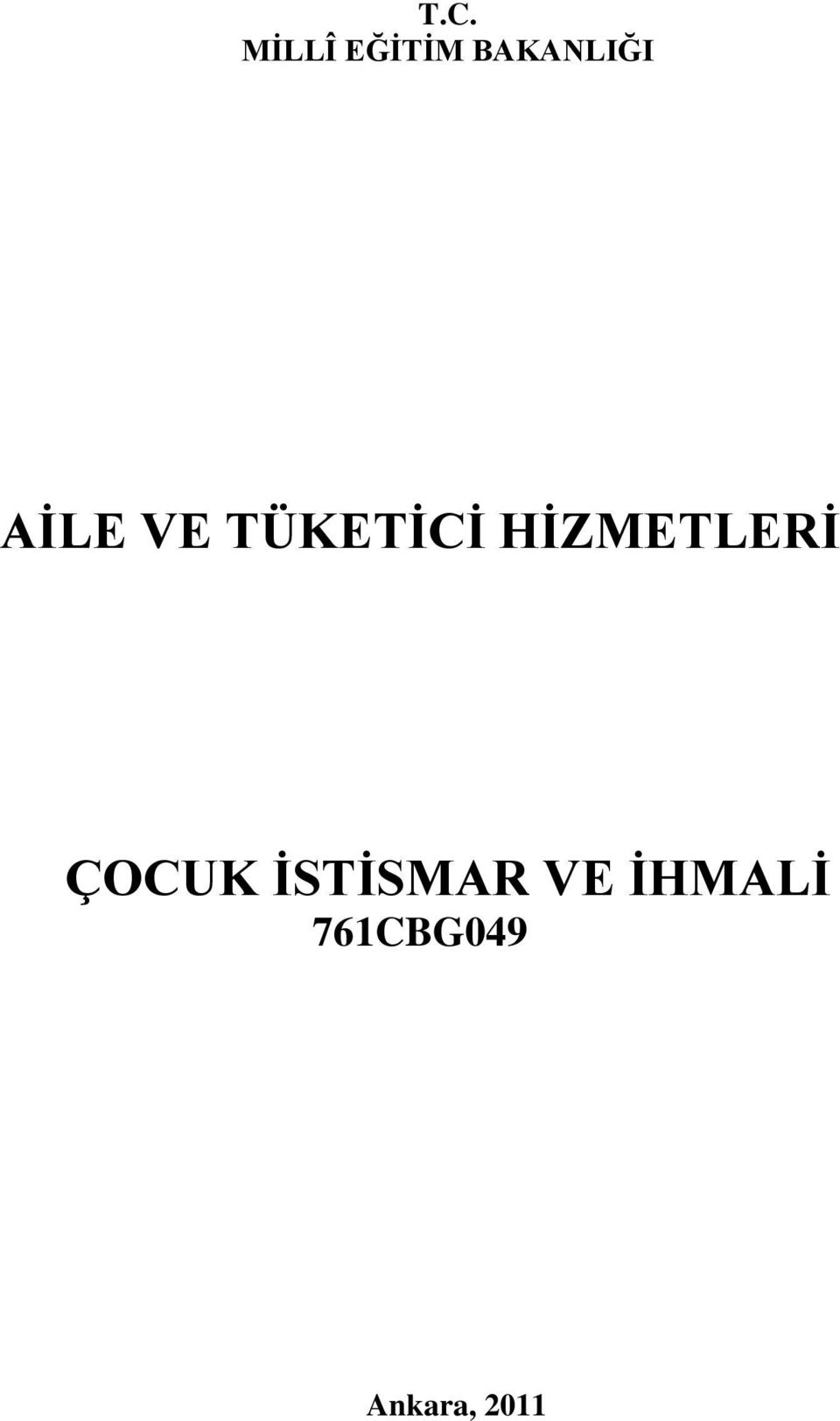 TÜKETİCİ HİZMETLERİ ÇOCUK