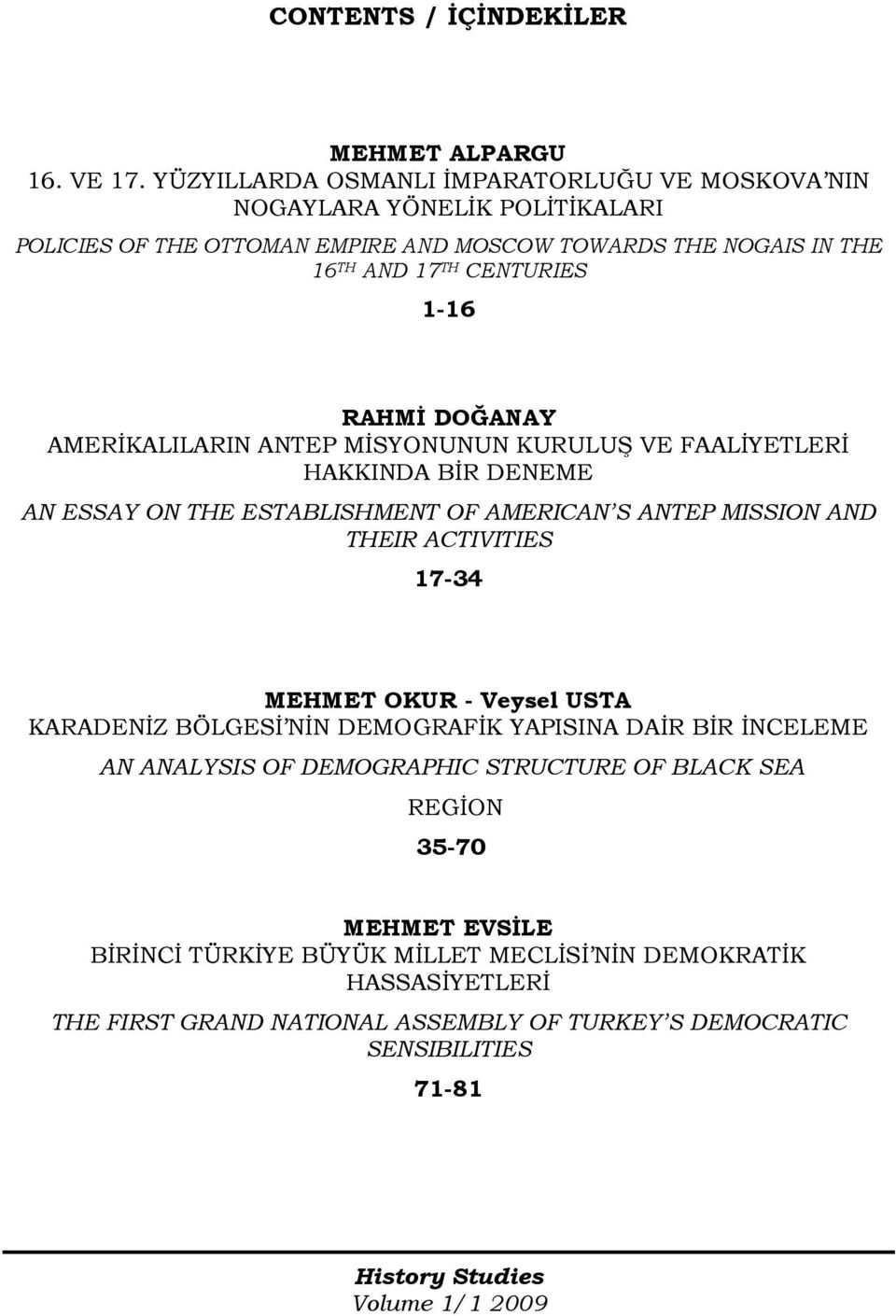 1-16 RAHMĐ DOĞANAY AMERĐKALILARIN ANTEP MĐSYONUNUN KURULUŞ VE FAALĐYETLERĐ HAKKINDA BĐR DENEME AN ESSAY ON THE ESTABLISHMENT OF AMERICAN S ANTEP MISSION AND THEIR ACTIVITIES