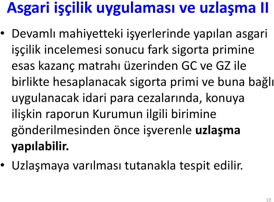 hesaplanacak sigorta primi ve buna bağlı uygulanacak idari para cezalarında, konuya ilişkin raporun