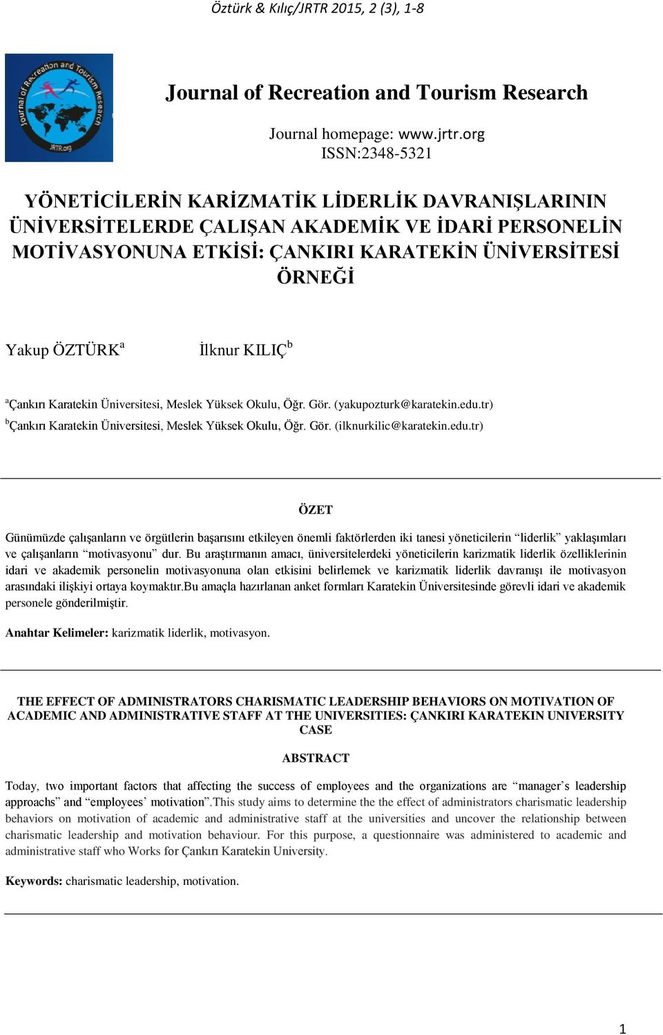 İlknur KILIÇ b a Çankırı Karatekin Üniversitesi, Meslek Yüksek Okulu, Öğr. Gör. (yakupozturk@karatekin.edu.tr) b Çankırı Karatekin Üniversitesi, Meslek Yüksek Okulu, Öğr. Gör. (ilknurkilic@karatekin.