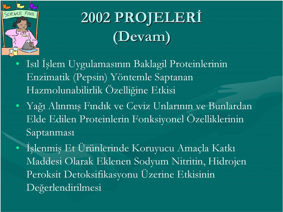 Proteinlerin Fonksiyonel Özelliklerinin Saptanması İşlenmiş Et Ürünlerinde Koruyucu Amaçla Katkı