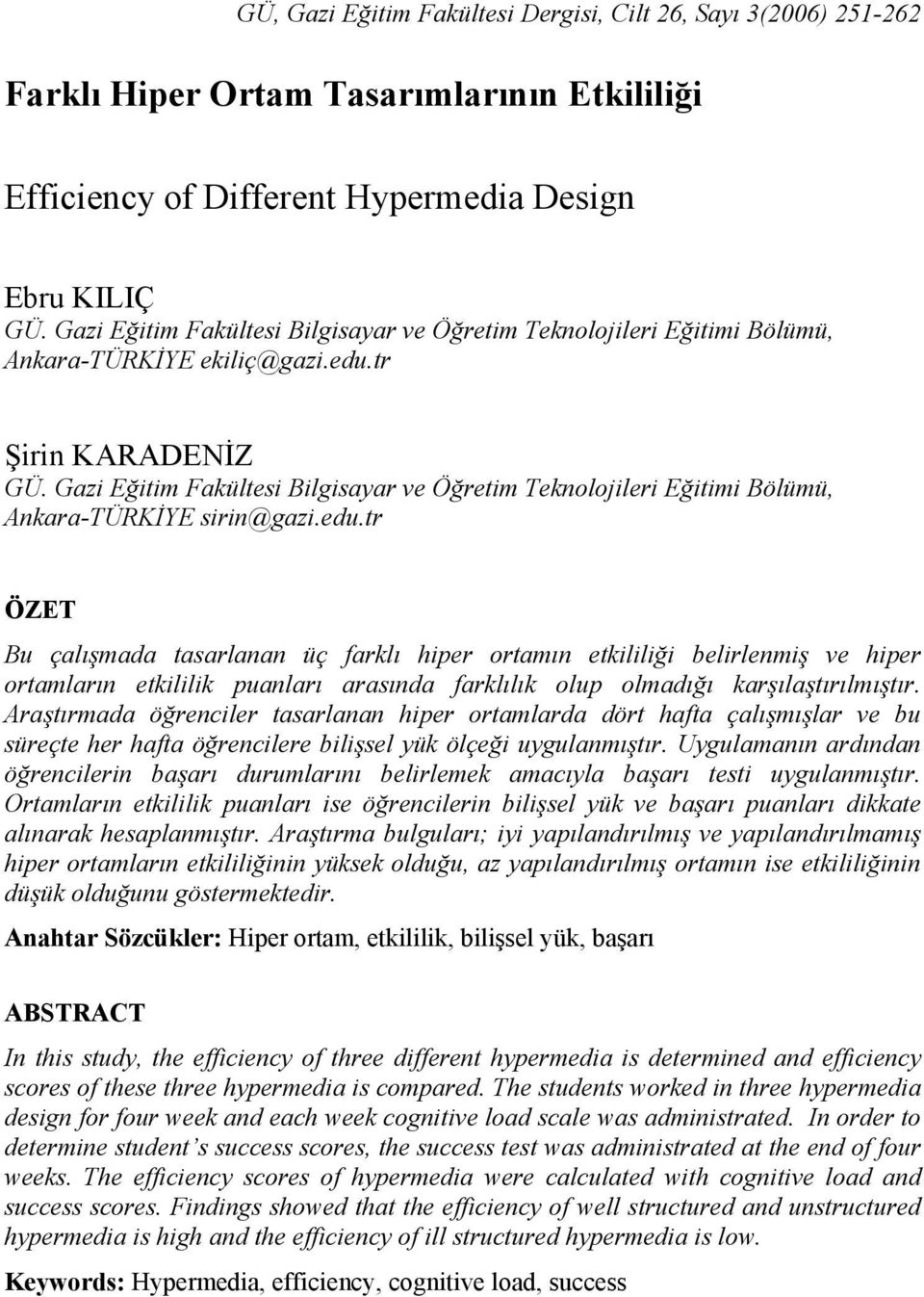 Gazi Eğitim Fakültesi Bilgisayar ve Öğretim Teknolojileri Eğitimi Bölümü, Ankara-TÜRKİYE sirin@gazi.edu.