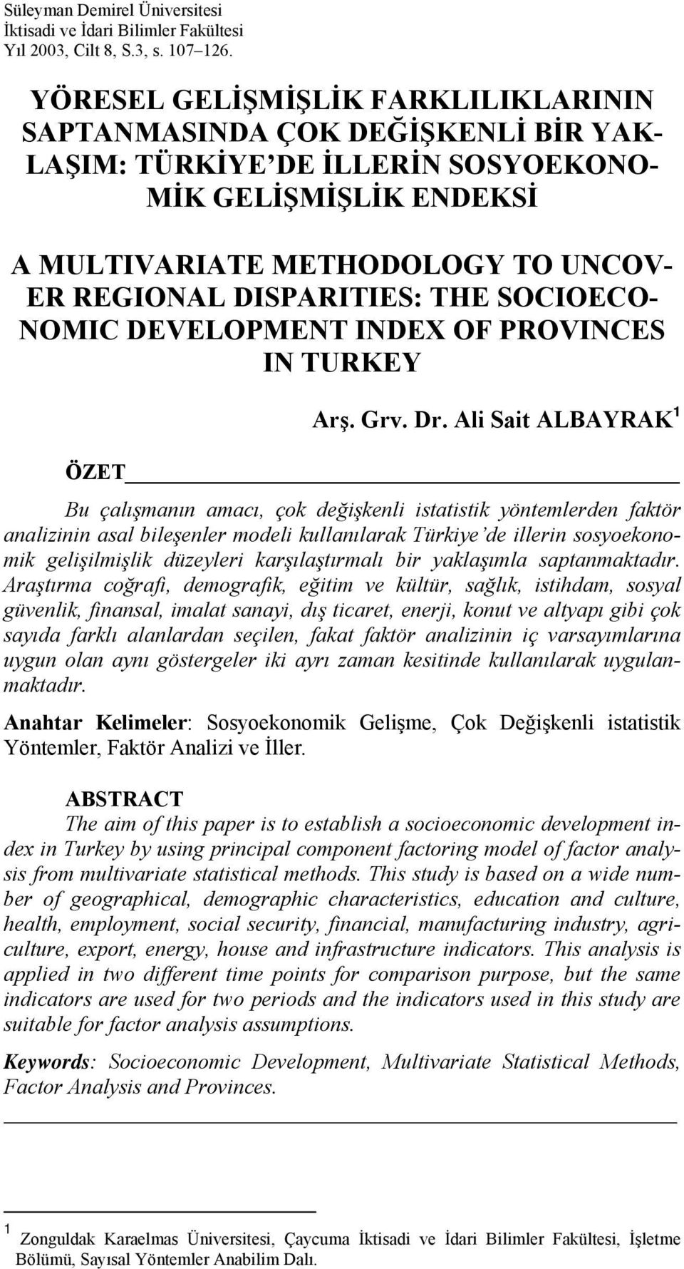SOCIOECO NOMIC DEVELOPMENT INDEX OF PROVINCES IN TURKEY Arş. Grv. Dr.