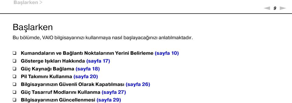 Kumandaların ve Bağlantı oktalarının Yerini Belirleme (sayfa 10) Gösterge Işıkları Hakkında (sayfa 17)