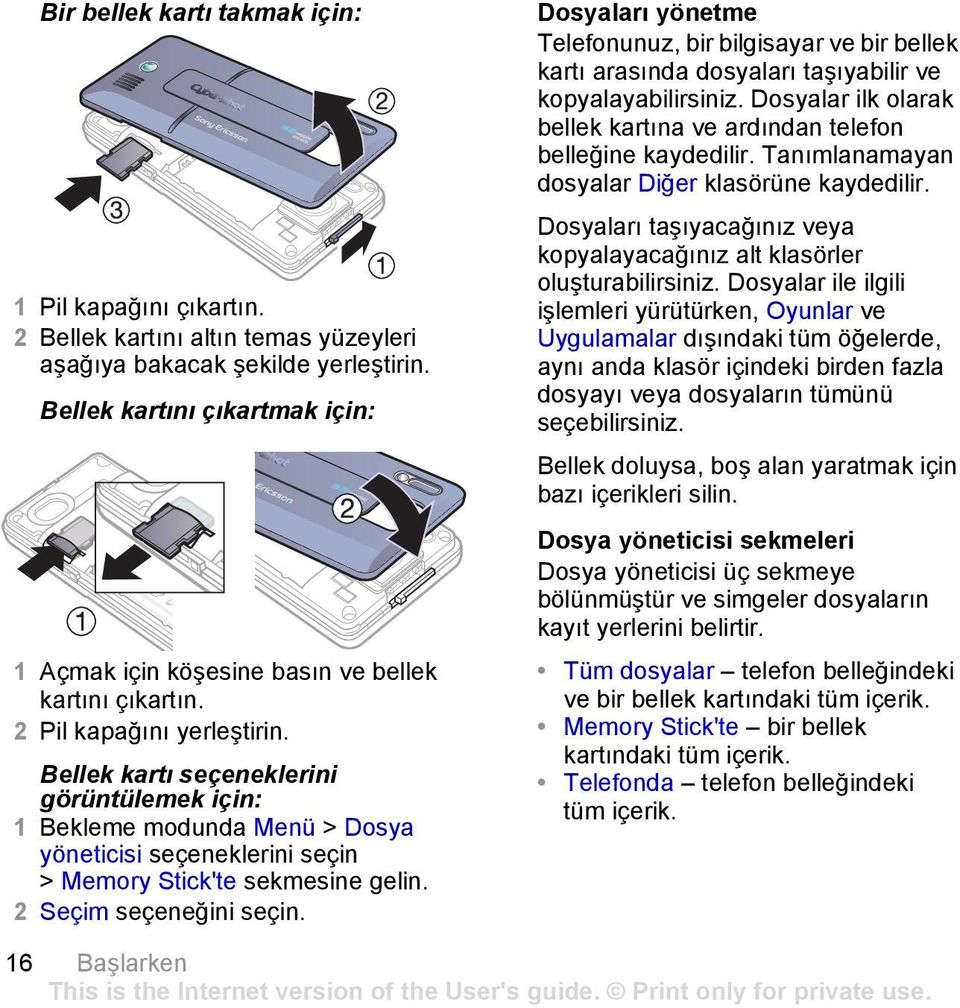 Bellek kartı seçeneklerini görüntülemek için: 1 Bekleme modunda Menü > Dosya yöneticisi seçeneklerini seçin > Memory Stick'te sekmesine gelin.