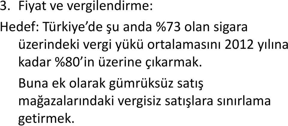 yılına kadar %80 in üzerine çıkarmak.