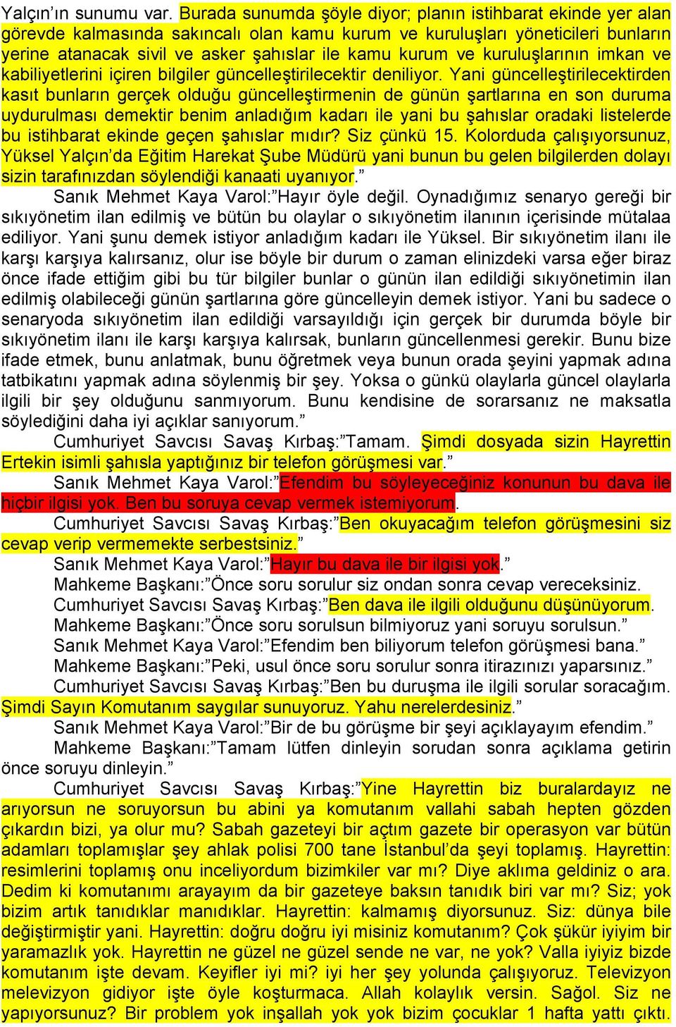 ve kuruluşlarının imkan ve kabiliyetlerini içiren bilgiler güncelleştirilecektir deniliyor.