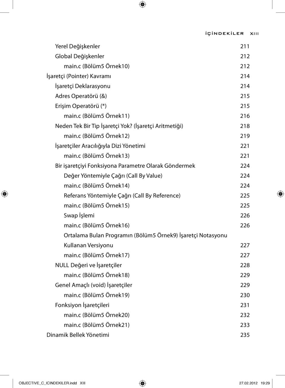 (İşaretçi Aritmetiği) 218 main.c (Bölüm5 Örnek12) 219 İşaretçiler Aracılığıyla Dizi Yönetimi 221 main.