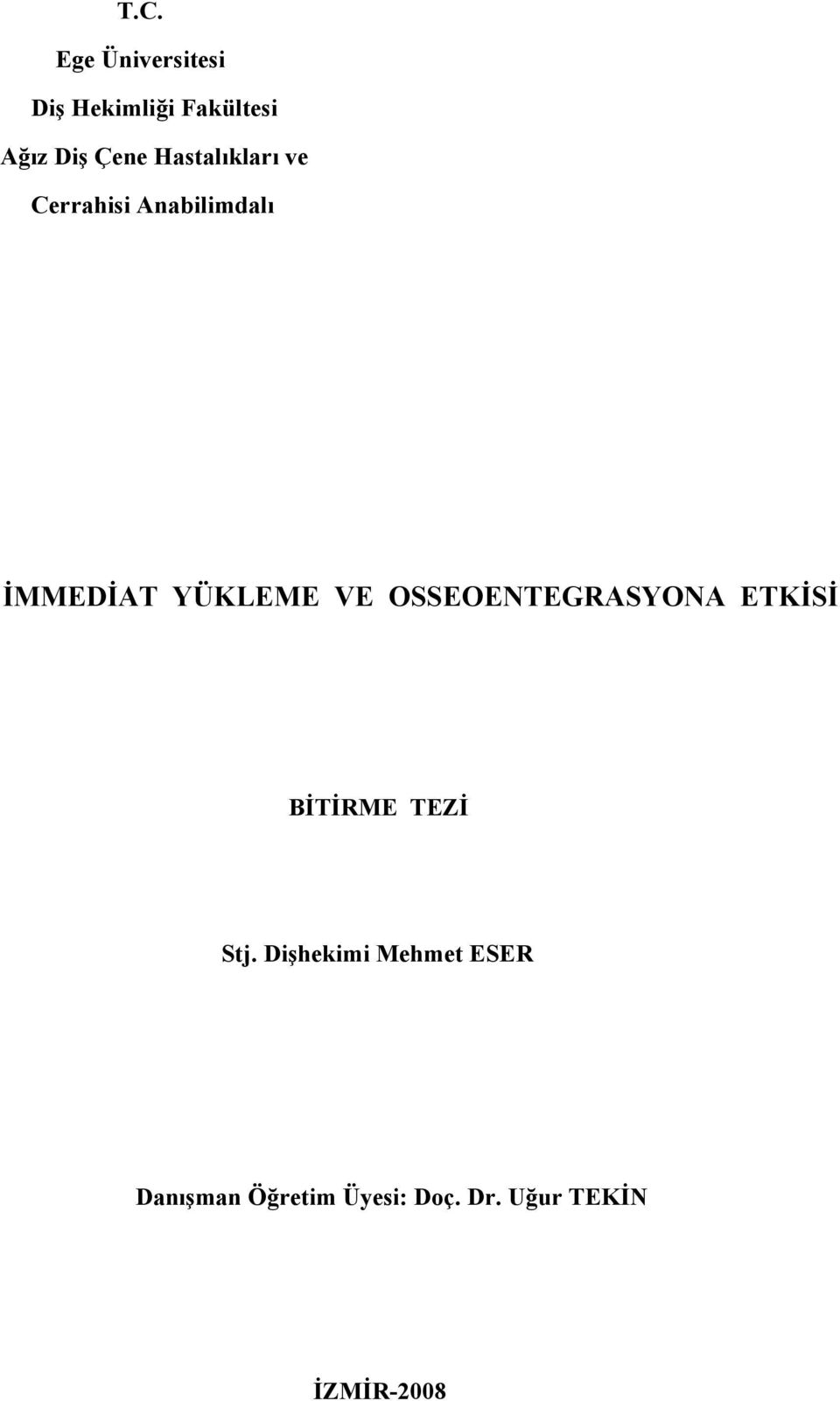 OSSEOENTEGRASYONA ETKİSİ BİTİRME TEZİ Stj.