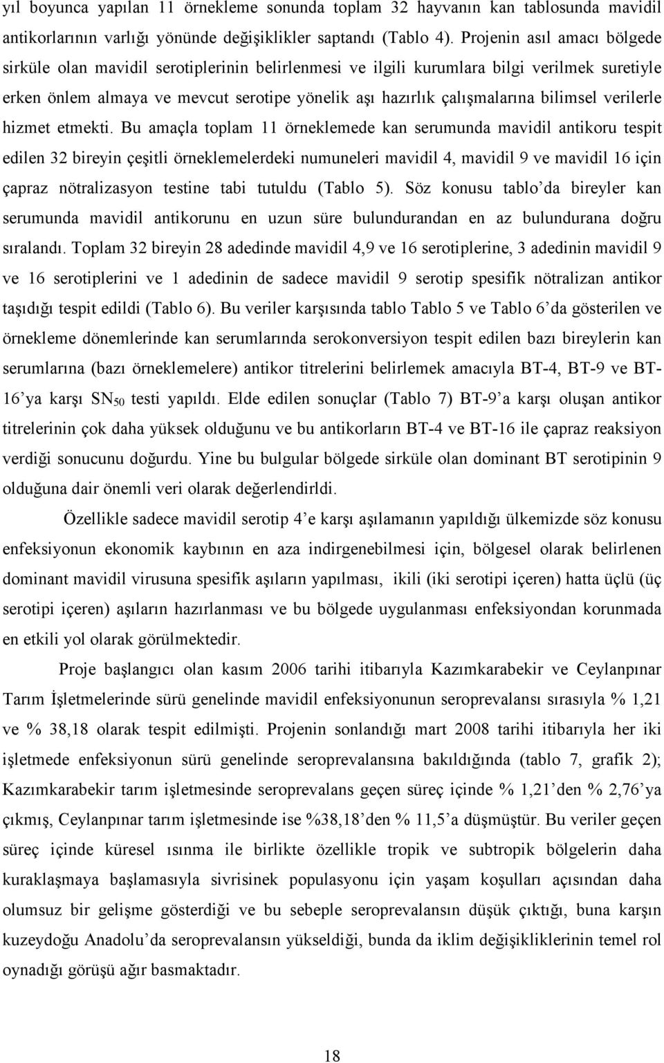 bilimsel verilerle hizmet etmekti.