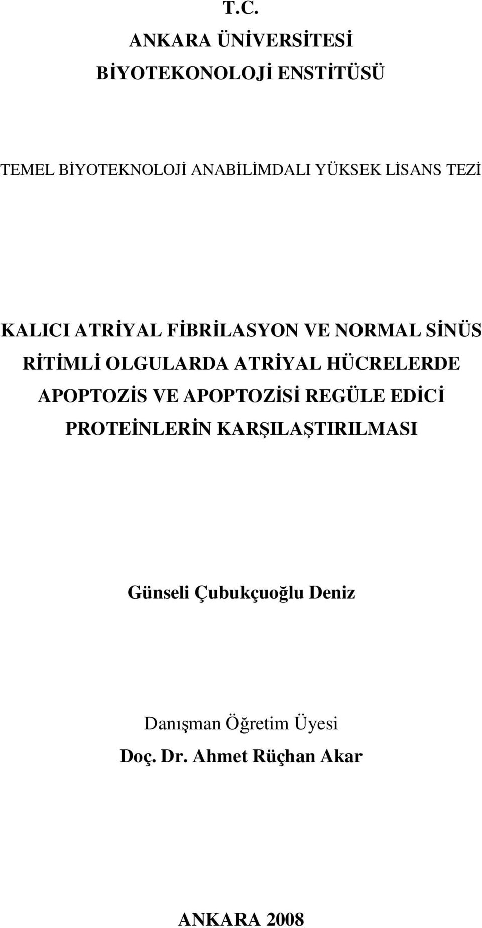 ATRİYAL HÜCRELERDE APOPTOZİS VE APOPTOZİSİ REGÜLE EDİCİ PROTEİNLERİN