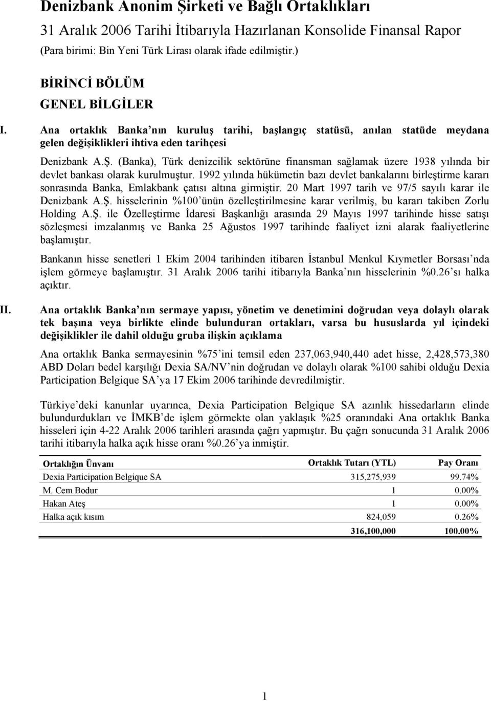 (Banka), Türk denizcilik sektörüne finansman sağlamak üzere 1938 yılında bir devlet bankası olarak kurulmuştur.