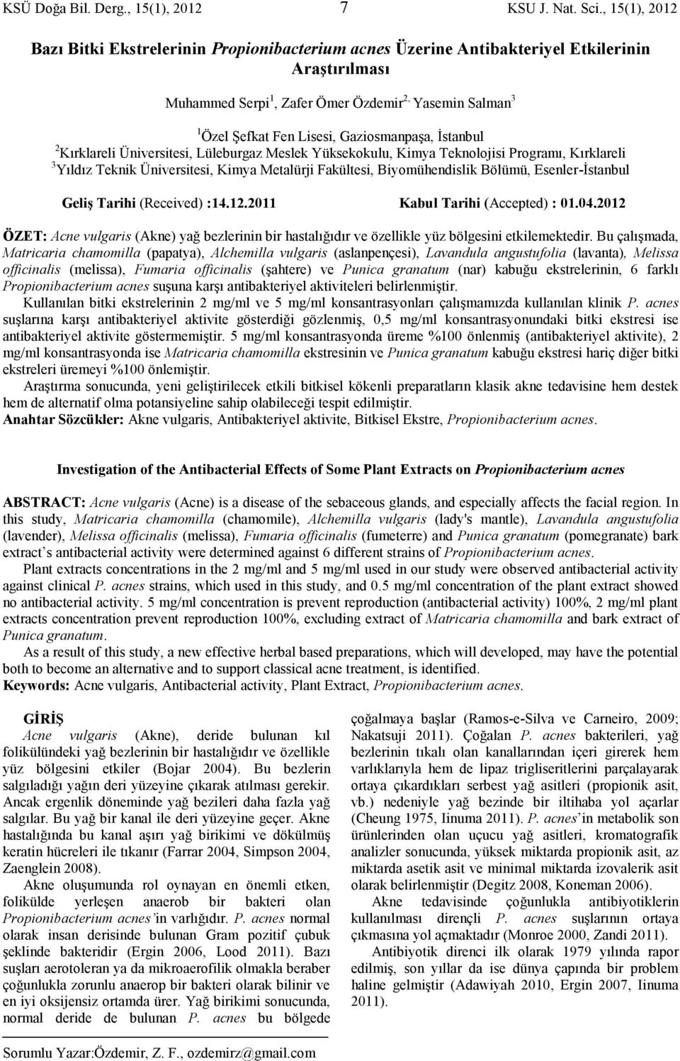 Gaziosmanpaşa, İstanbul 2 Kırklareli Üniversitesi, Lüleburgaz Meslek Yüksekokulu, Kimya Teknolojisi Programı, Kırklareli 3 Yıldız Teknik Üniversitesi, Kimya Metalürji Fakültesi, Biyomühendislik