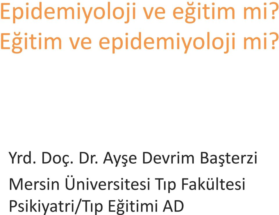 Dr. Ayşe Devrim Başterzi Mersin