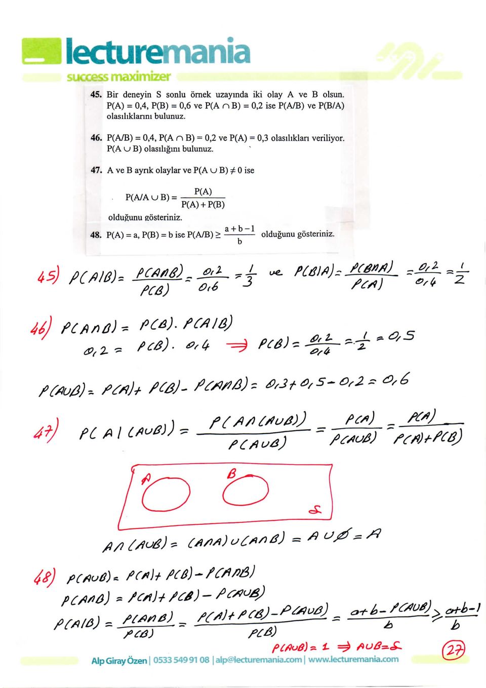 P(A/B) = 0,4, P(A n B) - 0,2 ve P(A) = 0,3 olasihklan veriliyor. P(A u B) olasihgim bulunuz. 47.