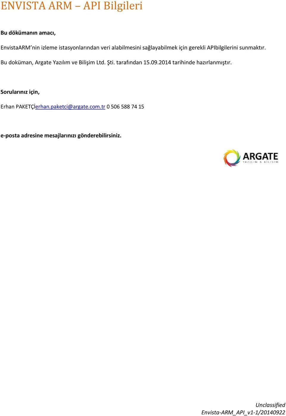 Bu dküman, Argate Yazılım ve Bilişim Ltd. Şti. tarafından 15.09.