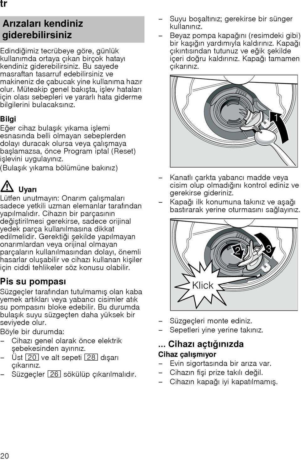 Müteakip genel bakıta, ilev hataları için olası sebepleri ve yararlı hata giderme bilgilerini bulacaksınız.