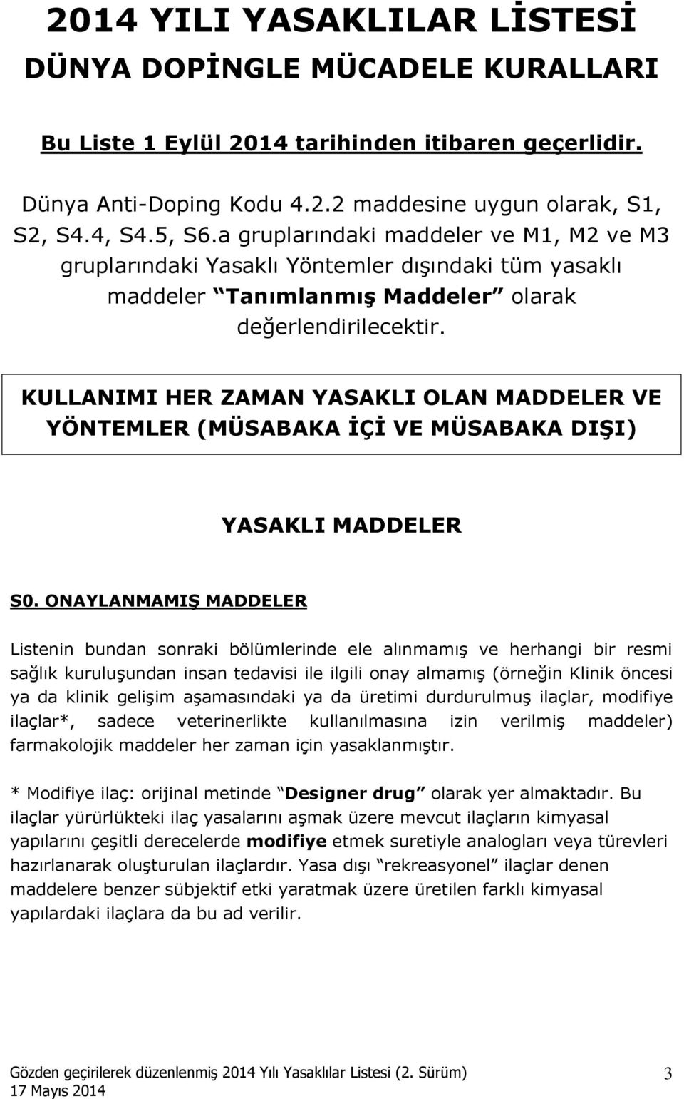 KULLANIMI HER ZAMAN YASAKLI OLAN MADDELER VE YÖNTEMLER (MÜSABAKA İÇİ VE MÜSABAKA DIŞI) YASAKLI MADDELER S0.