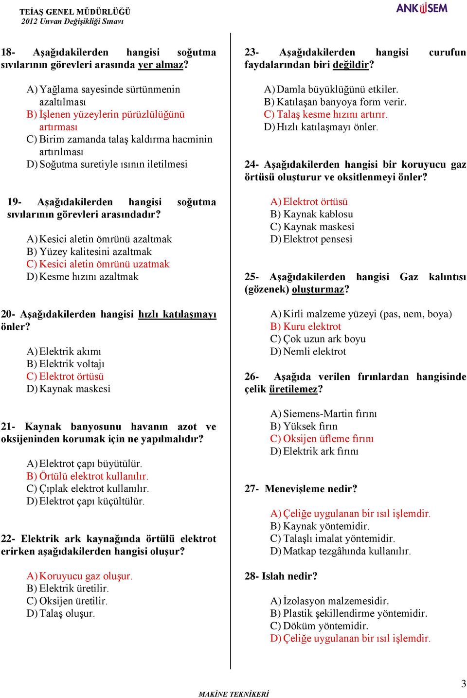 Aşağıdakilerden hangisi soğutma sıvılarının görevleri arasındadır?