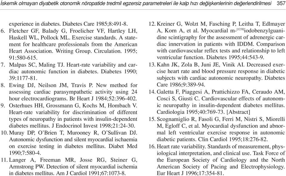 1995; 91:580-615. 7. Malpas SC, Maling TJ. Heart-rate variability and cardiac autonomic function in diabetes. Diabetes 1990; 39:1177-81. 8. Ewing DJ, Neilson JM, Travis P.